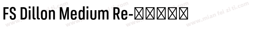 FS Dillon Medium Re字体转换
